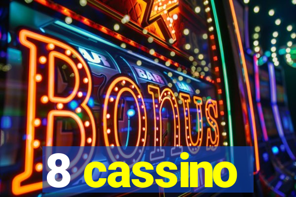 8 cassino